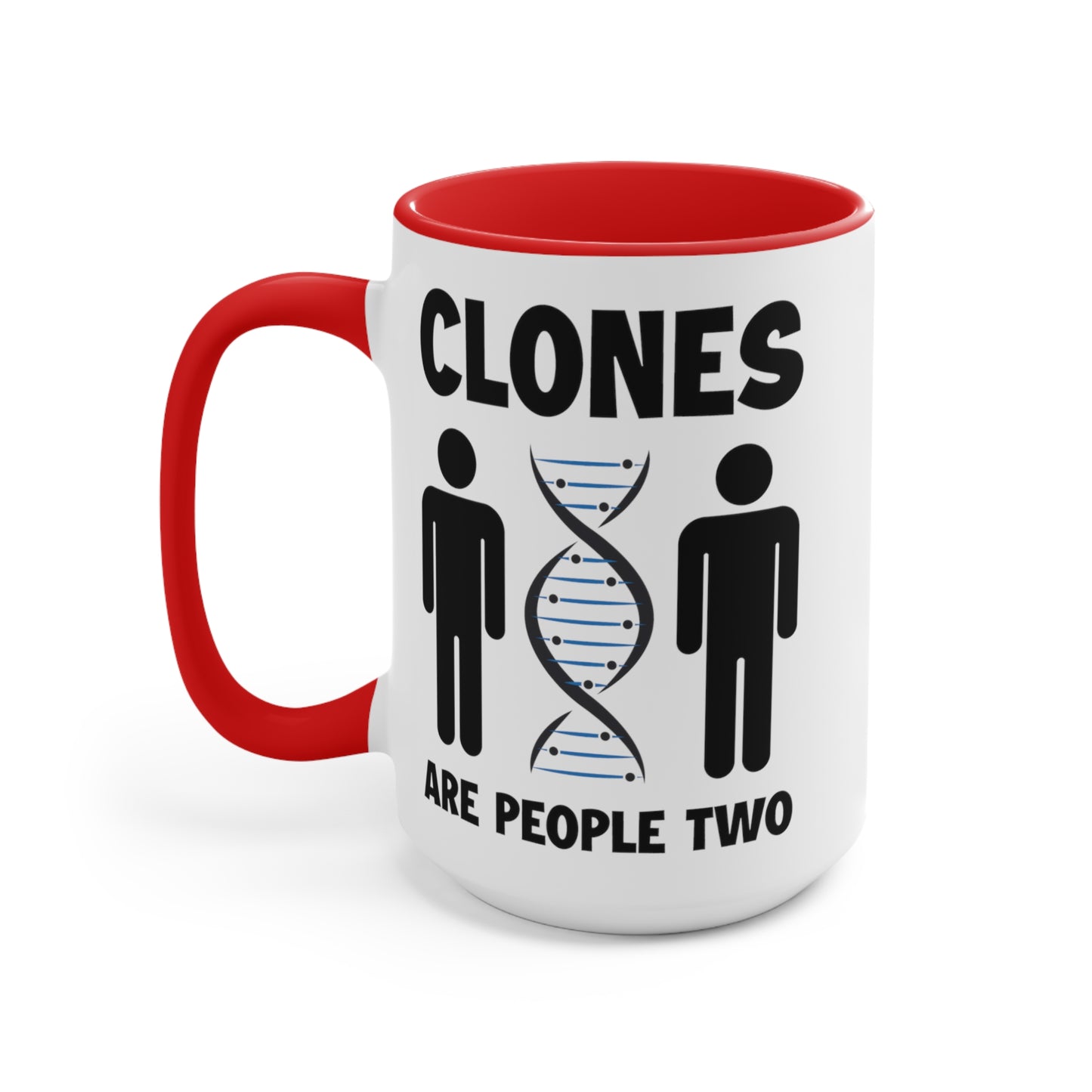 Clones Are People Two COFFEE MUG 11oz / 15oz