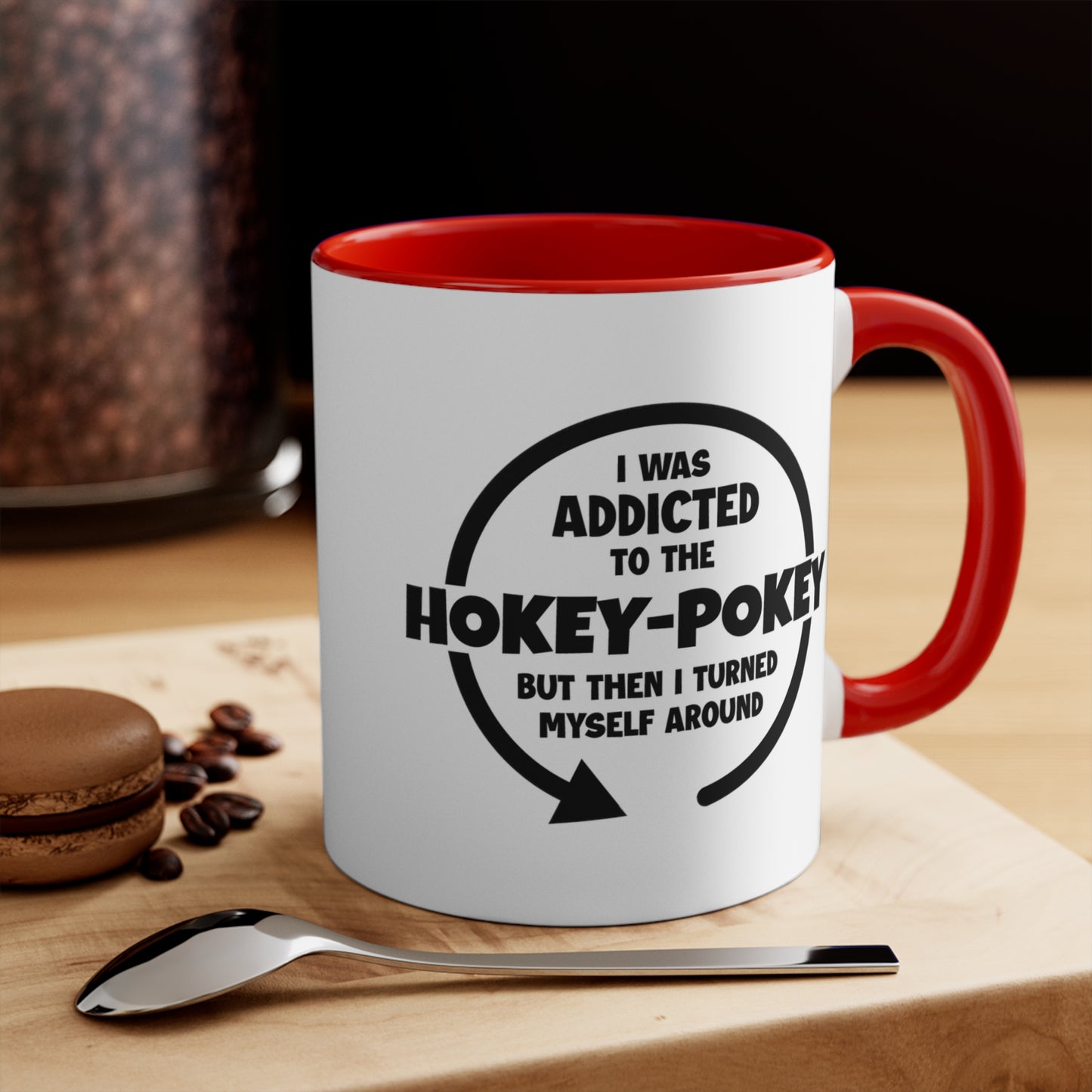 I Was Addicted to the Hokey-Pokey COFFEE MUG 11oz / 15oz