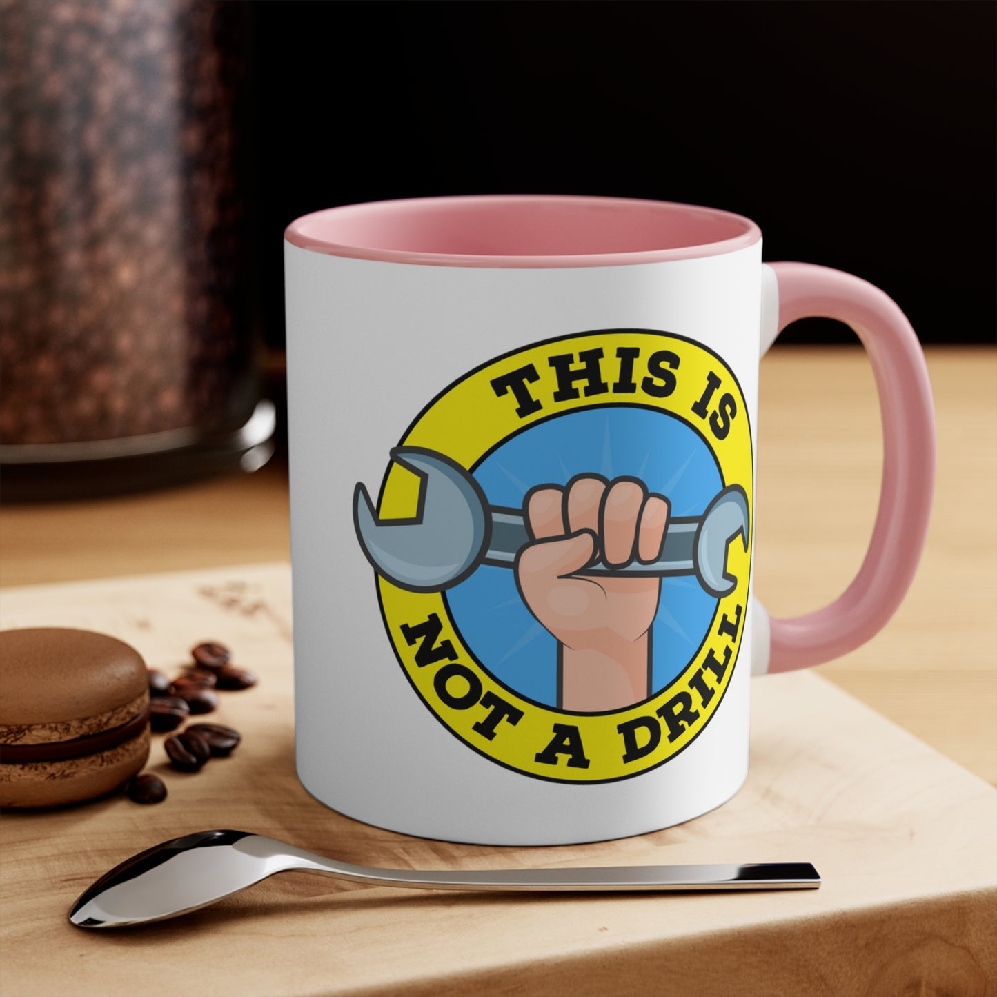 This Is Not A Drill COFFEE MUG 11oz / 15oz