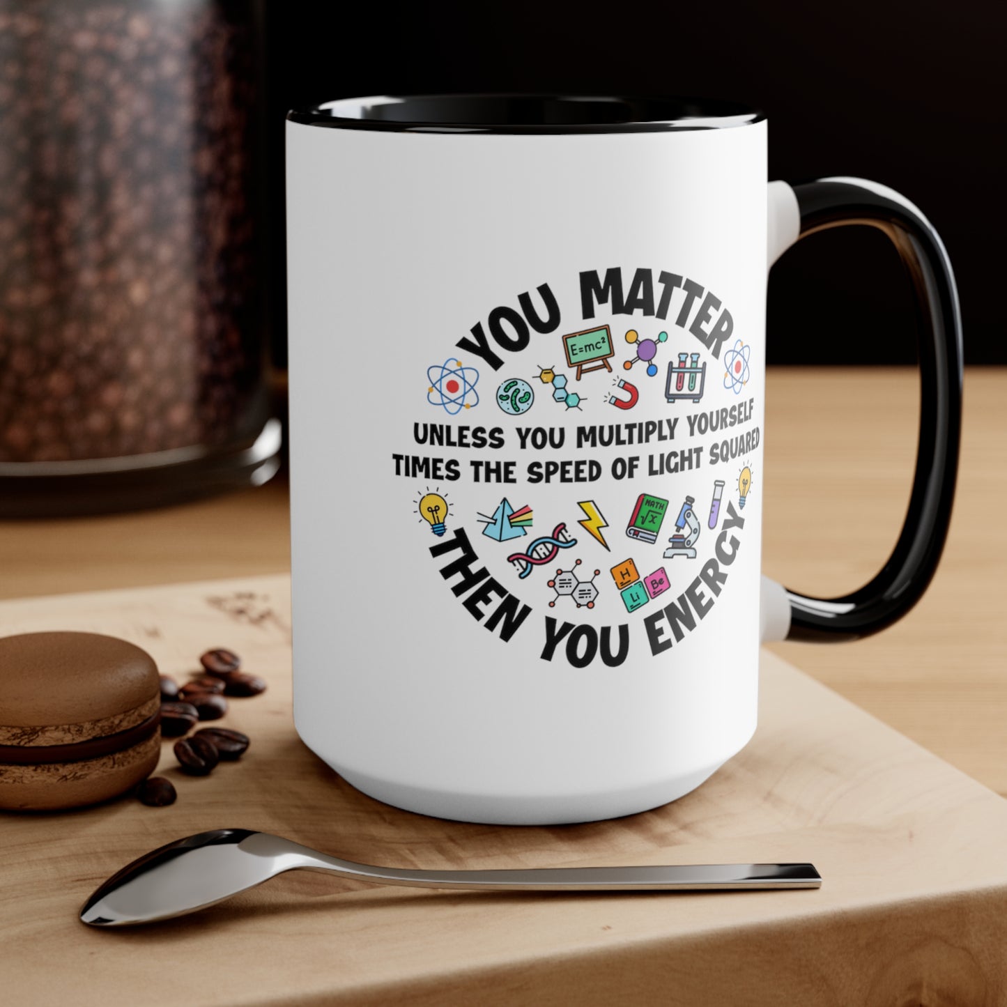 You Matter ... Then You Energy COFFEE MUG 11oz / 15oz