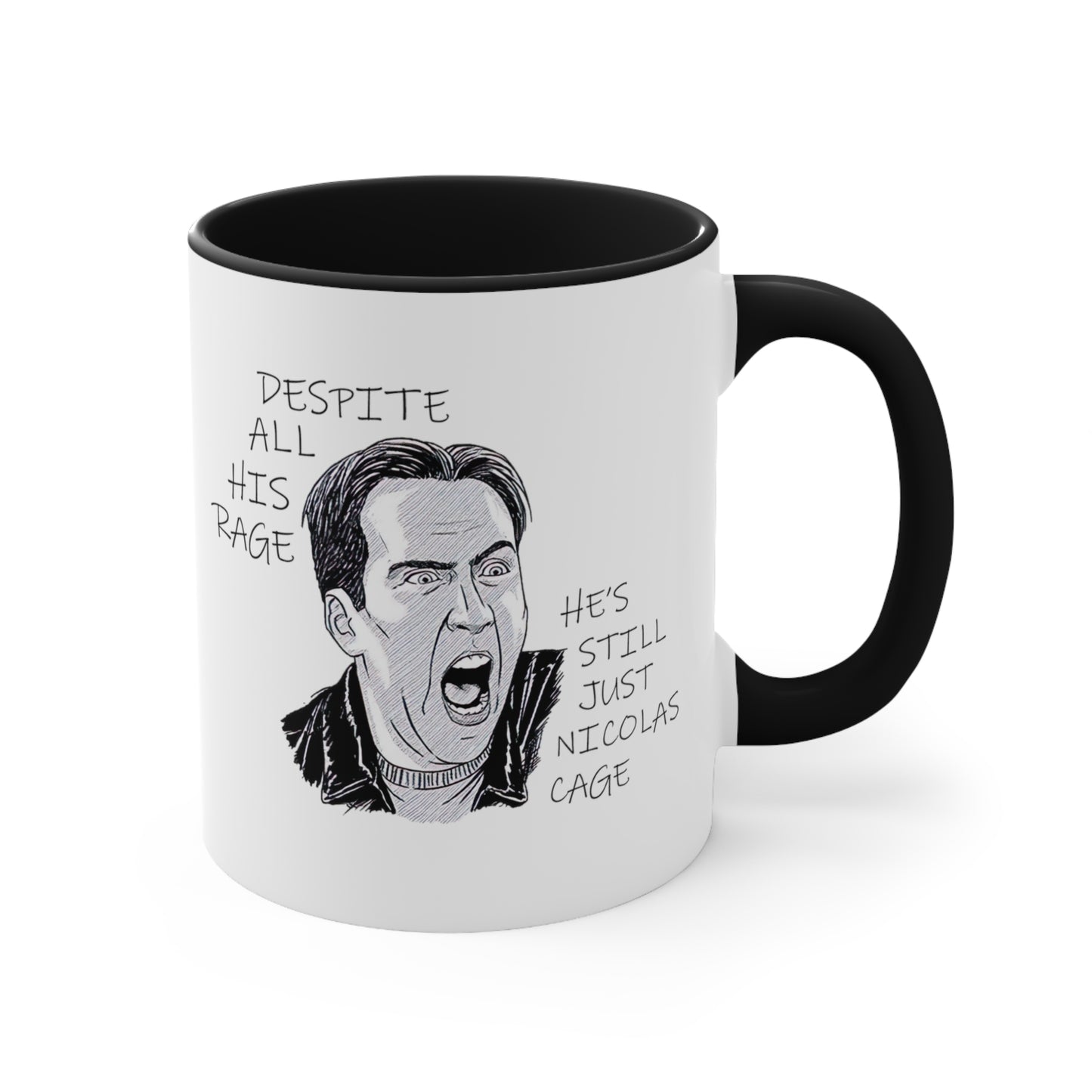 Despite All His Rage, He's Still Just Nicolas Cage COFFEE MUG 11oz / 15oz