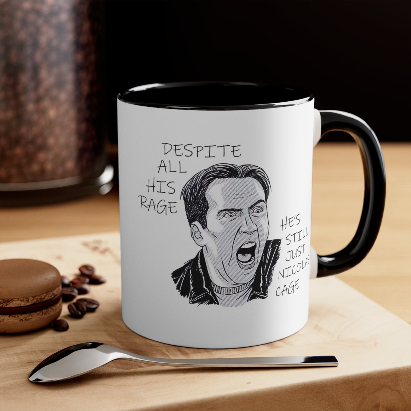 Despite All His Rage, He's Still Just Nicolas Cage COFFEE MUG 11oz / 15oz