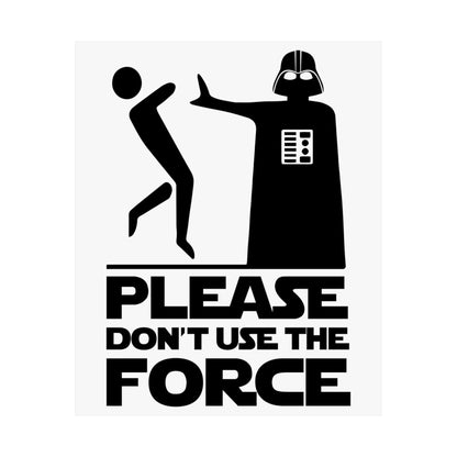 Please Don't Use The Force POSTER Premium Matte Wall Hanging