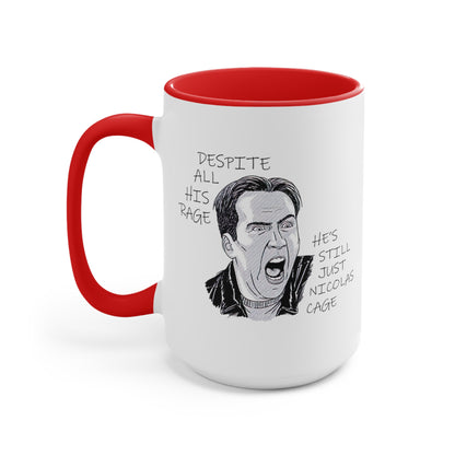 Despite All His Rage, He's Still Just Nicolas Cage COFFEE MUG 11oz / 15oz