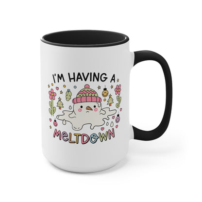 I'm Having A Meltdown COFFEE MUG 11oz / 15oz