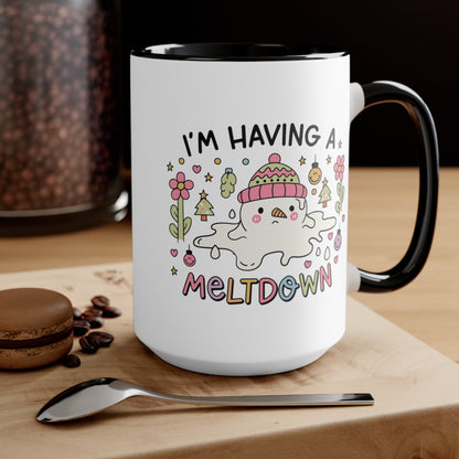 I'm Having A Meltdown COFFEE MUG 11oz / 15oz