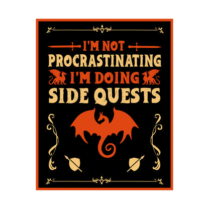 I'm Not Procrastinating ~ I'm Doing Side Quests POSTER Premium Matte Wall Hanging