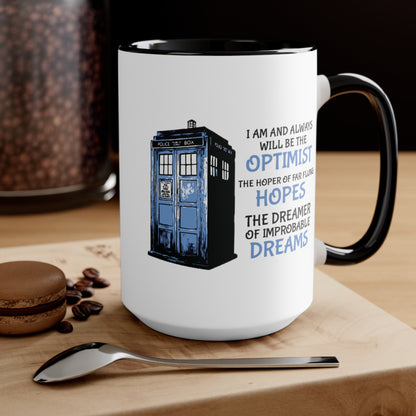 I Am and Always Will Be the Optimist ~ Doctor Who COFFEE MUG 11oz / 15oz