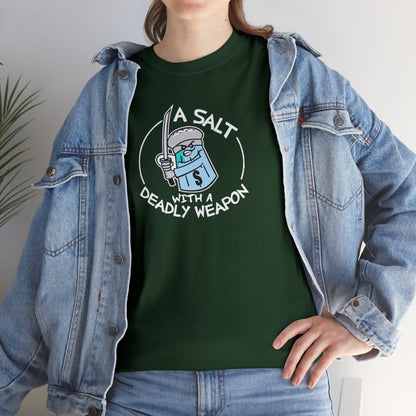 A Salt With A Deadly Weapon T-SHIRT Unisex Heavy Cotton Tee