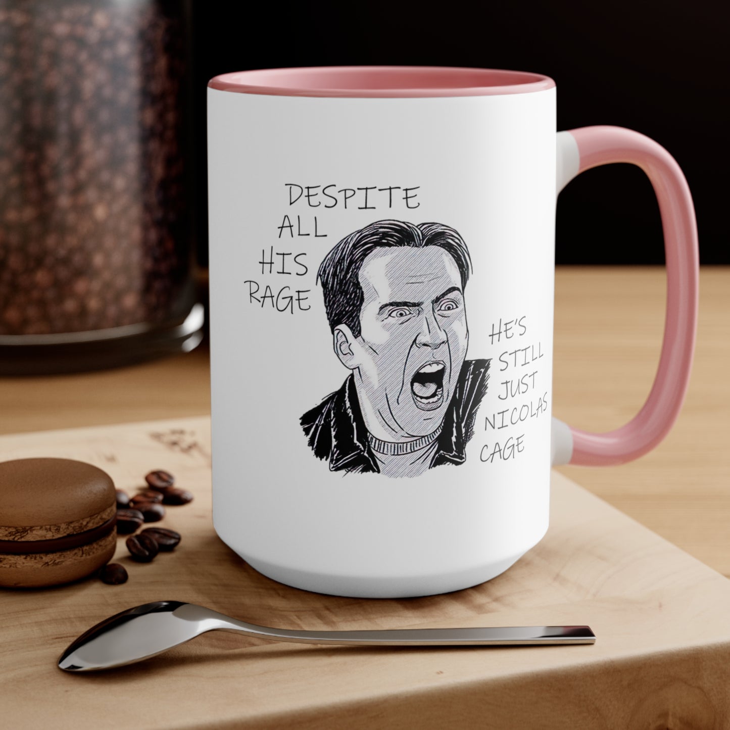 Despite All His Rage, He's Still Just Nicolas Cage COFFEE MUG 11oz / 15oz