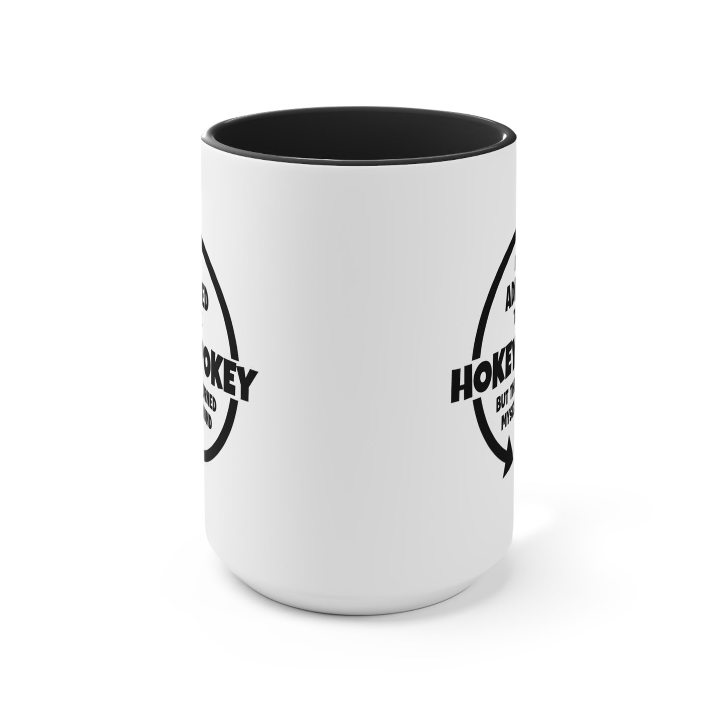 I Was Addicted to the Hokey-Pokey COFFEE MUG 11oz / 15oz