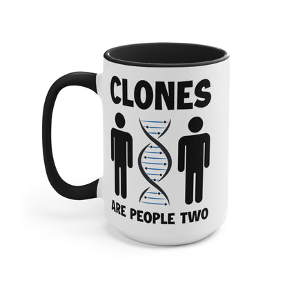 Clones Are People Two COFFEE MUG 11oz / 15oz