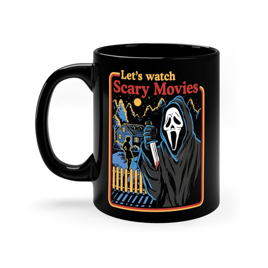 Let's Watch Scary Movies COFFEE MUG 11oz