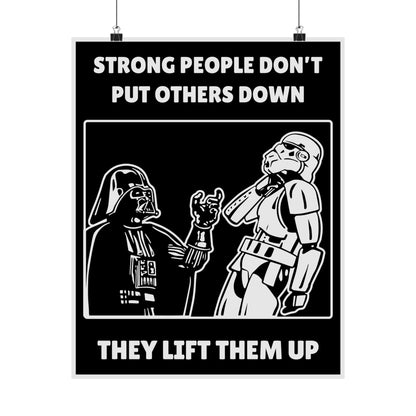 Strong People Don't Put Others Down ~ They Lift Them Up POSTER Premium Matte Wall Hanging