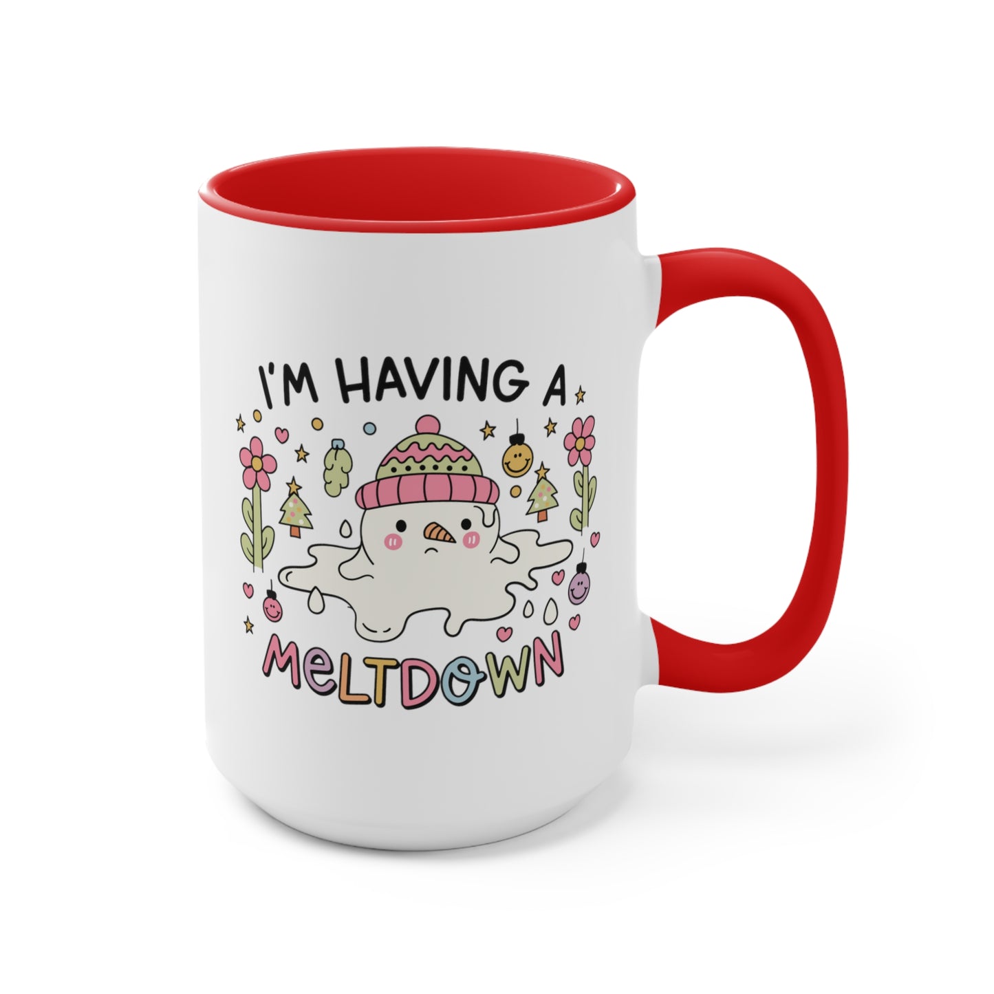 I'm Having A Meltdown COFFEE MUG 11oz / 15oz