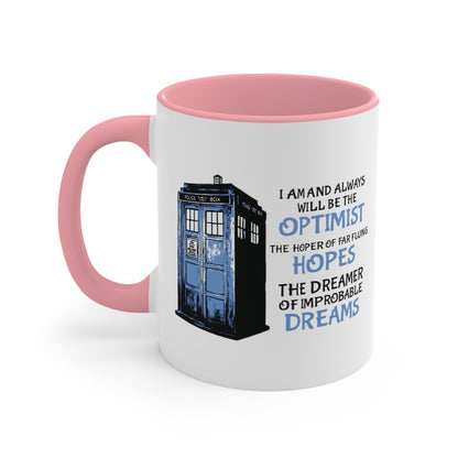 I Am and Always Will Be the Optimist ~ Doctor Who COFFEE MUG 11oz / 15oz