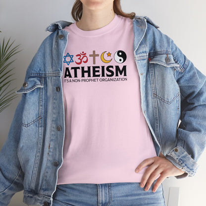 Atheism ~ It's A Non-Prophet Organization T-SHIRT Unisex Heavy Cotton Tee