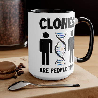 Clones Are People Two COFFEE MUG 11oz / 15oz