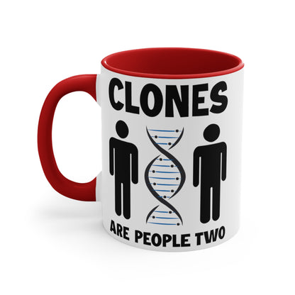 Clones Are People Two COFFEE MUG 11oz / 15oz