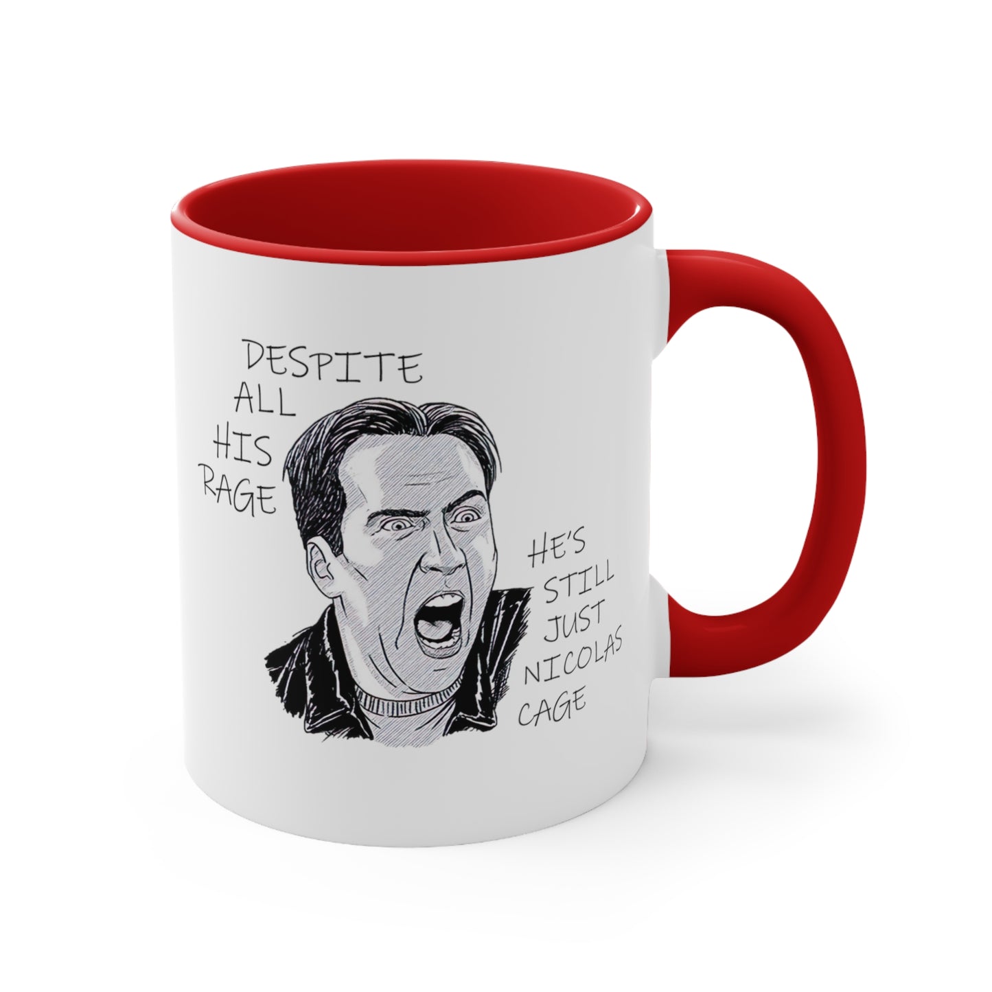 Despite All His Rage, He's Still Just Nicolas Cage COFFEE MUG 11oz / 15oz