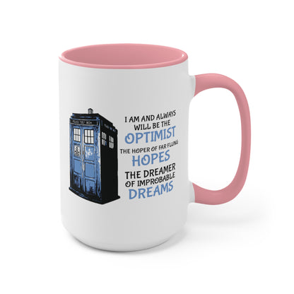 I Am and Always Will Be the Optimist ~ Doctor Who COFFEE MUG 11oz / 15oz