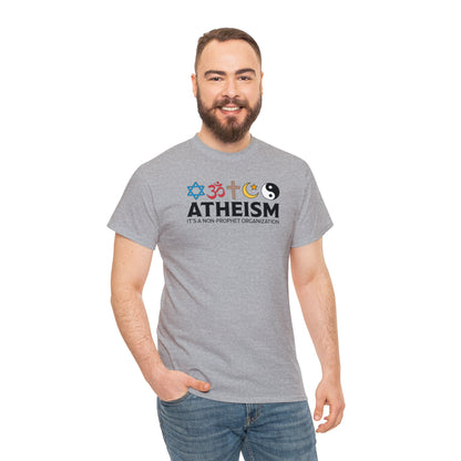 Atheism ~ It's A Non-Prophet Organization T-SHIRT Unisex Heavy Cotton Tee