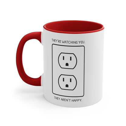 They're Watching You. They Aren't Happy. COFFEE MUG 11oz / 15oz