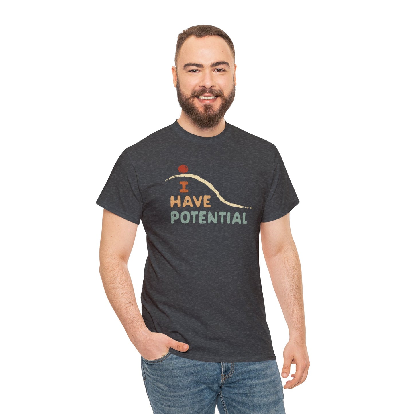 I Have Potential T-SHIRT Unisex Heavy Cotton Tee