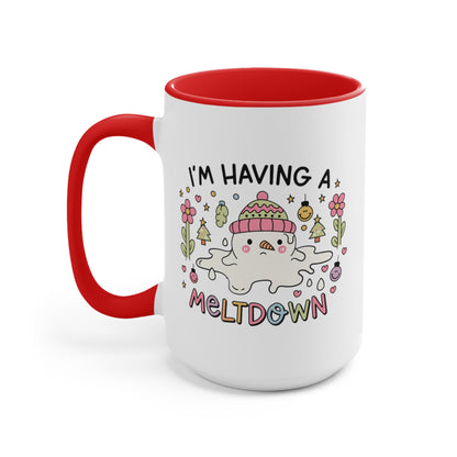 I'm Having A Meltdown COFFEE MUG 11oz / 15oz