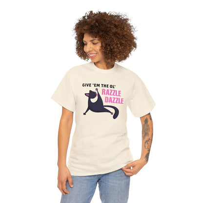 Give 'Em The Ol' Razzle Dazzle T-SHIRT Unisex Heavy Cotton Tee