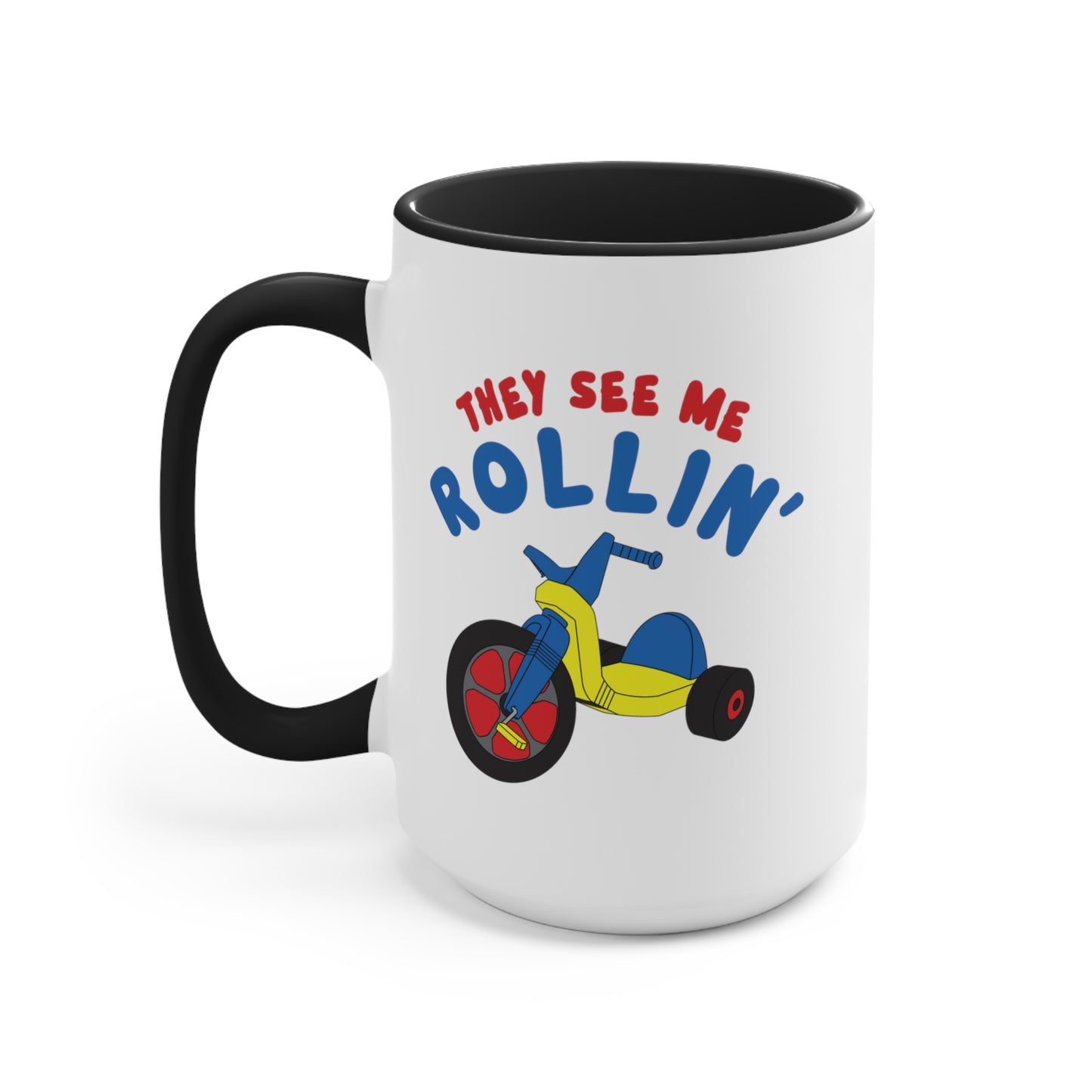 They See Me Rollin' COFFEE MUG 11oz / 15oz