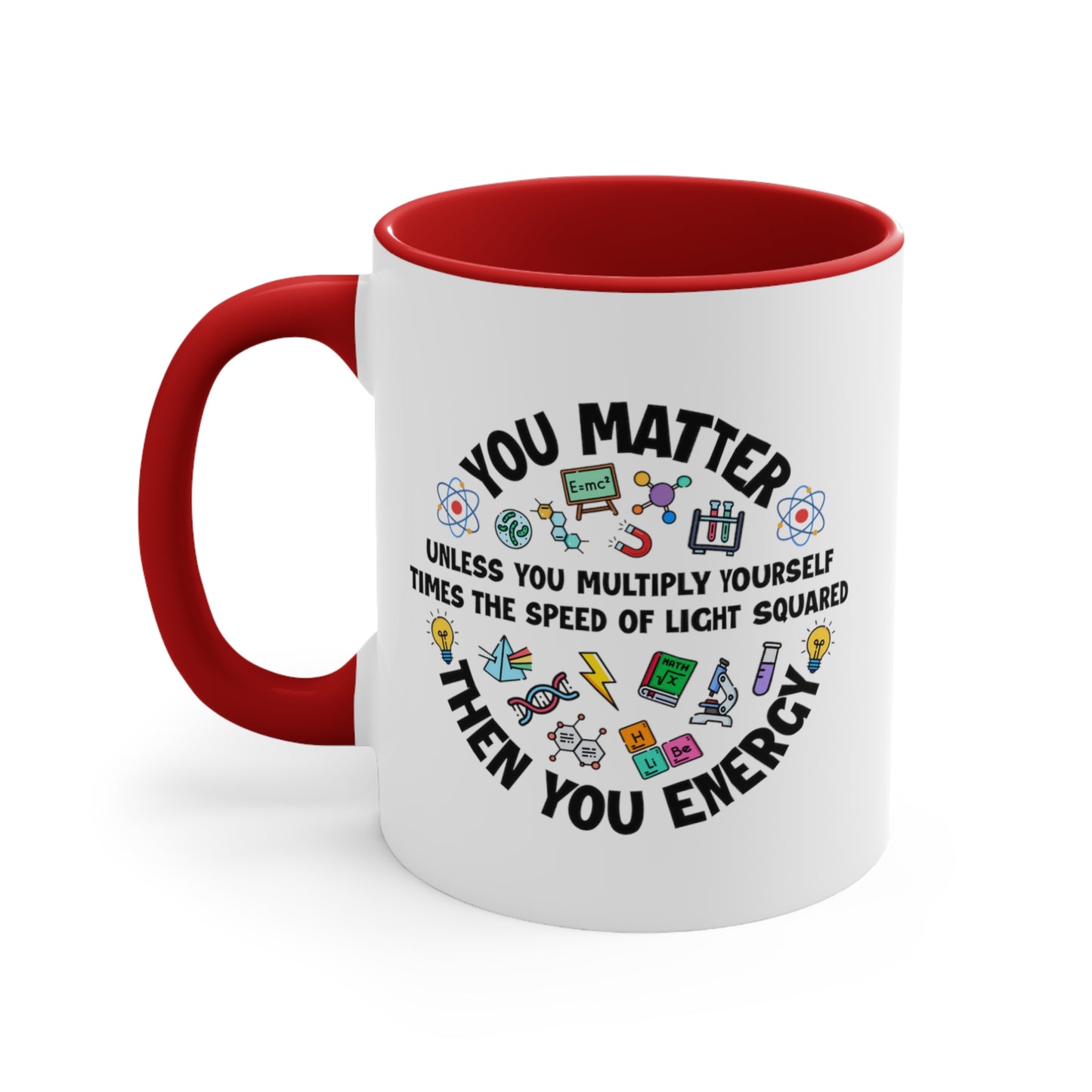 You Matter ... Then You Energy COFFEE MUG 11oz / 15oz