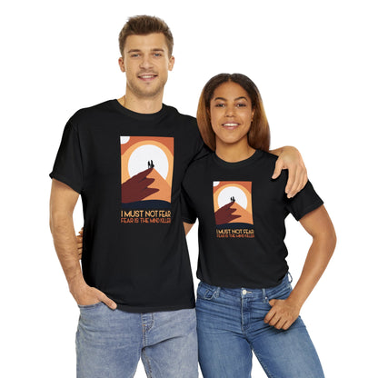 I Must Not Fear / Fear is the Mind Killer ~ Dune T-SHIRT Unisex Heavy Cotton Tee