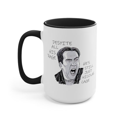 Despite All His Rage, He's Still Just Nicolas Cage COFFEE MUG 11oz / 15oz