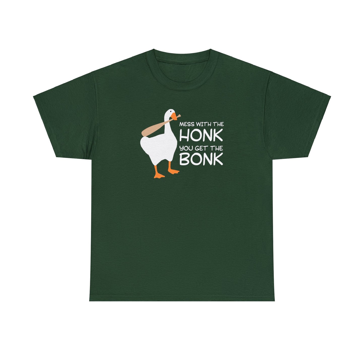 Mess with the Honk You Get the Bonk T-SHIRT Unisex Heavy Cotton Tee