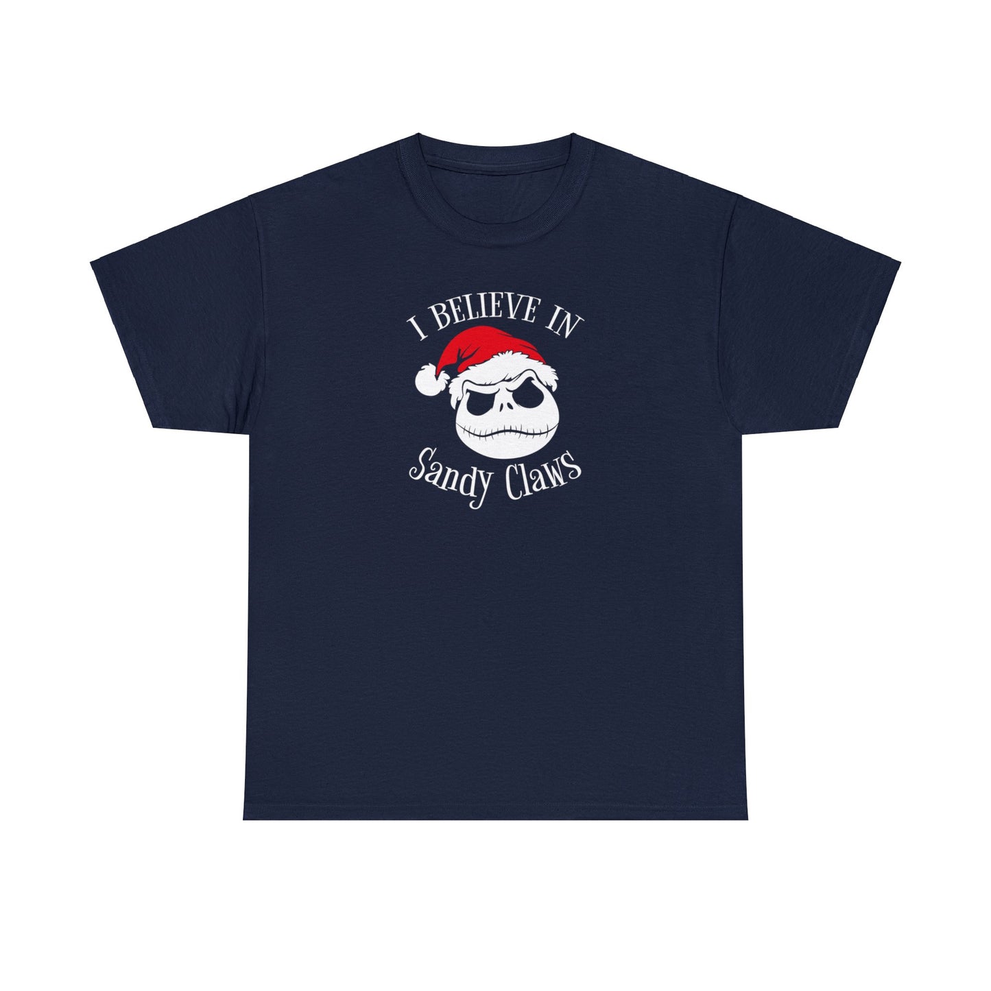 I Believe In Sandy Claws T-SHIRT Unisex Heavy Cotton Tee