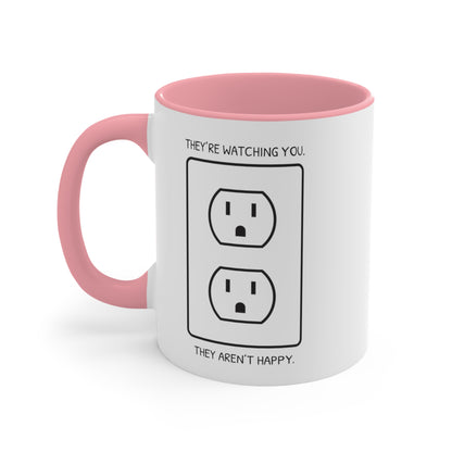 They're Watching You. They Aren't Happy. COFFEE MUG 11oz / 15oz