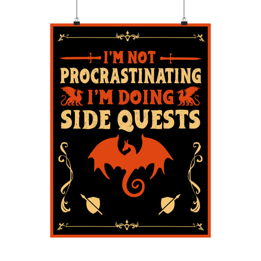 I'm Not Procrastinating ~ I'm Doing Side Quests POSTER Premium Matte Wall Hanging