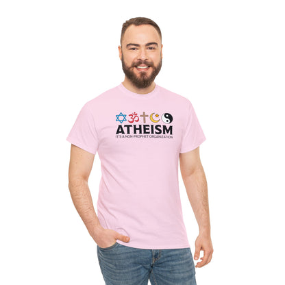 Atheism ~ It's A Non-Prophet Organization T-SHIRT Unisex Heavy Cotton Tee