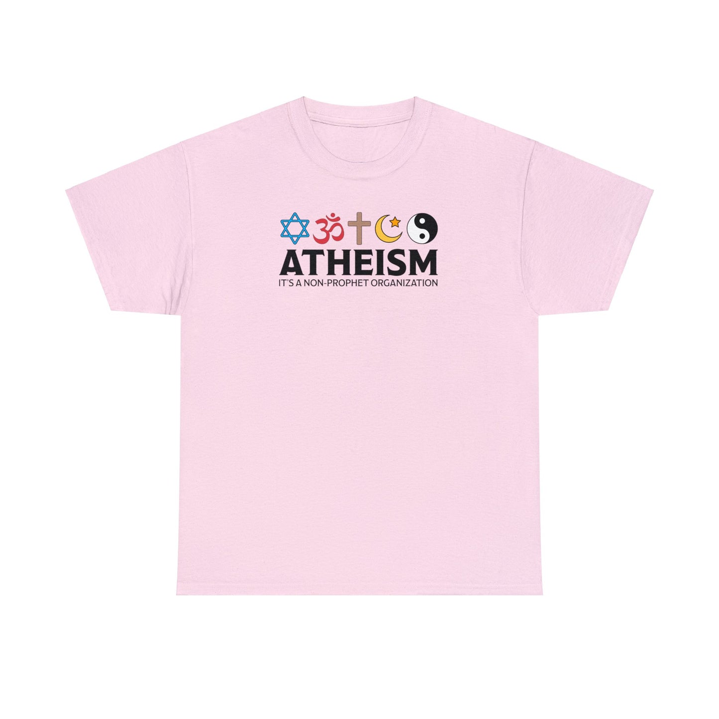 Atheism ~ It's A Non-Prophet Organization T-SHIRT Unisex Heavy Cotton Tee