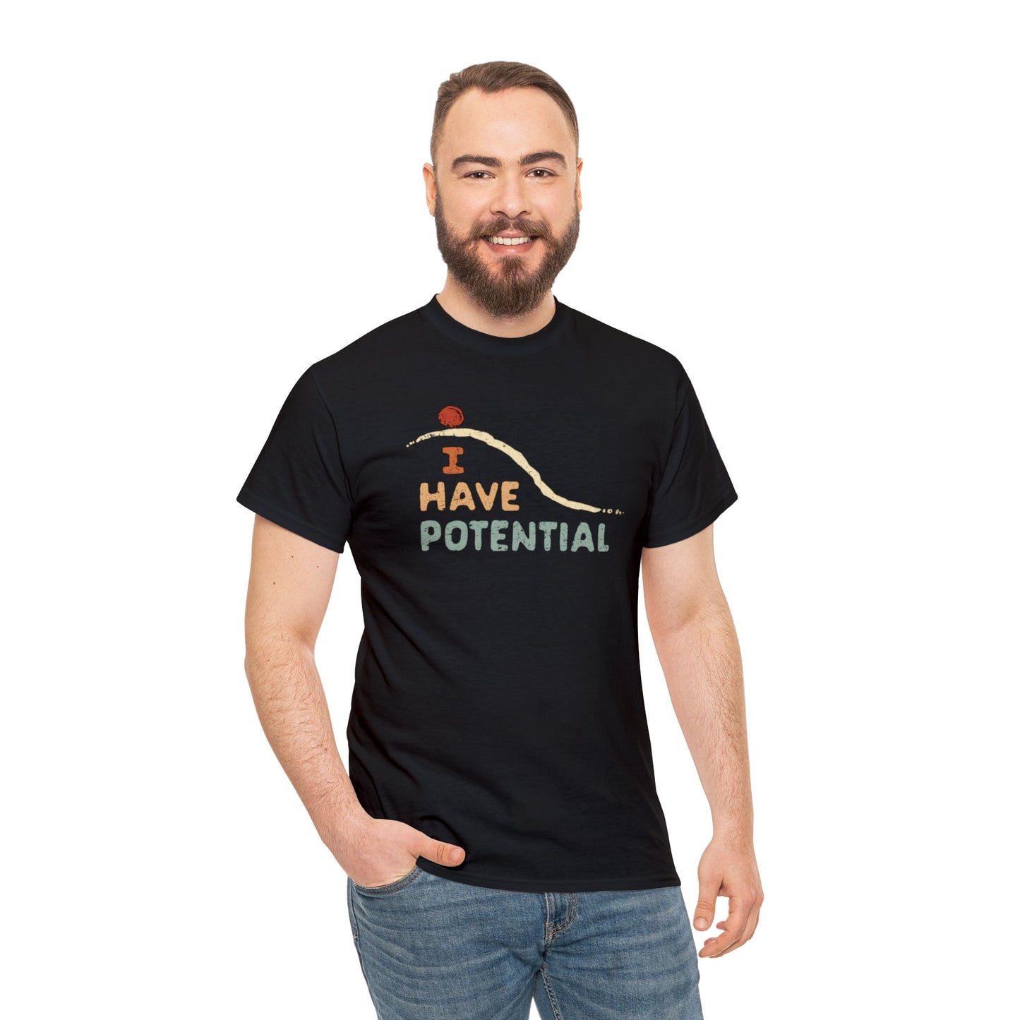 I Have Potential T-SHIRT Unisex Heavy Cotton Tee