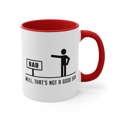 Well, That's Not A Good Sign COFFEE MUG 11oz / 15oz