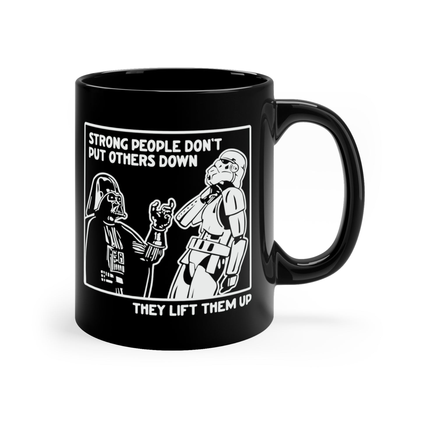 Strong People Don't Put Others Down They Lift Them Up COFFEE MUG 11oz