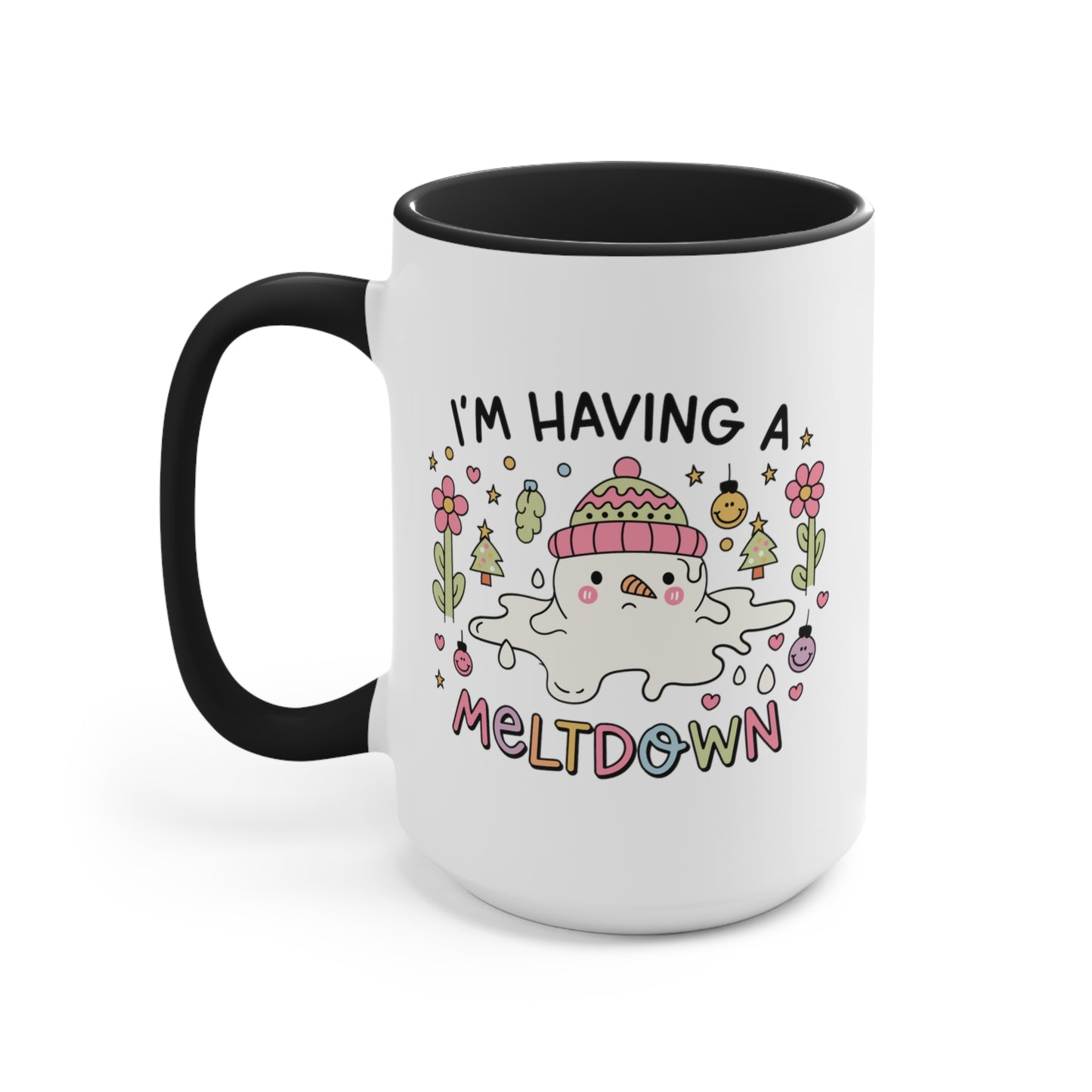 I'm Having A Meltdown COFFEE MUG 11oz / 15oz