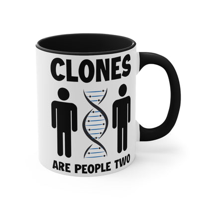 Clones Are People Two COFFEE MUG 11oz / 15oz