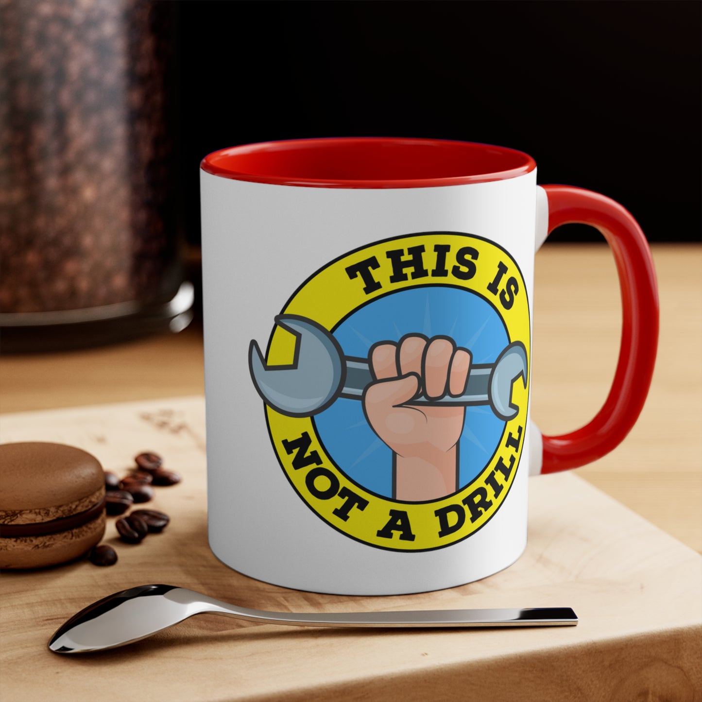 This Is Not A Drill COFFEE MUG 11oz / 15oz