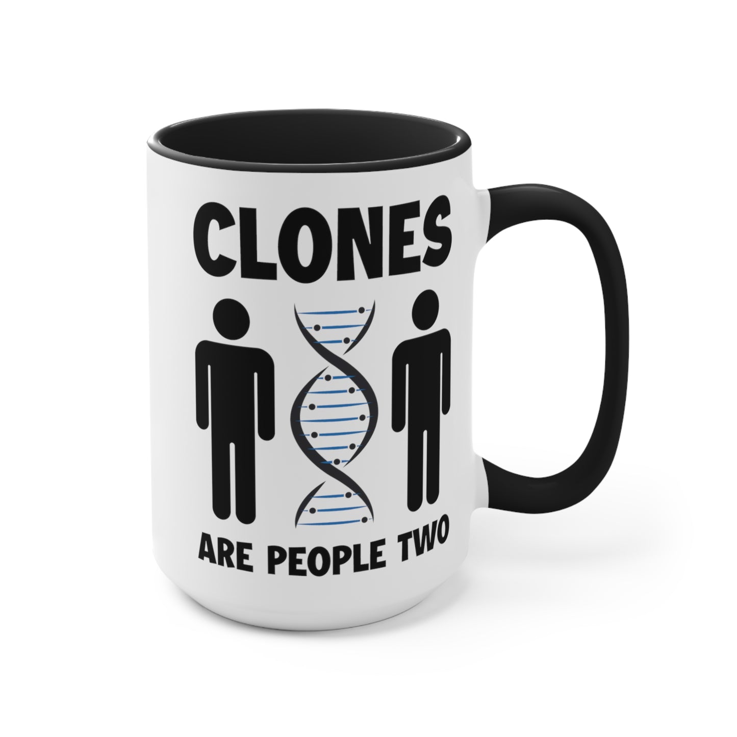 Clones Are People Two COFFEE MUG 11oz / 15oz