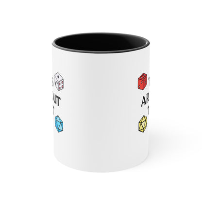 Things Are About To Get Dicey COFFEE MUG 11oz / 15oz