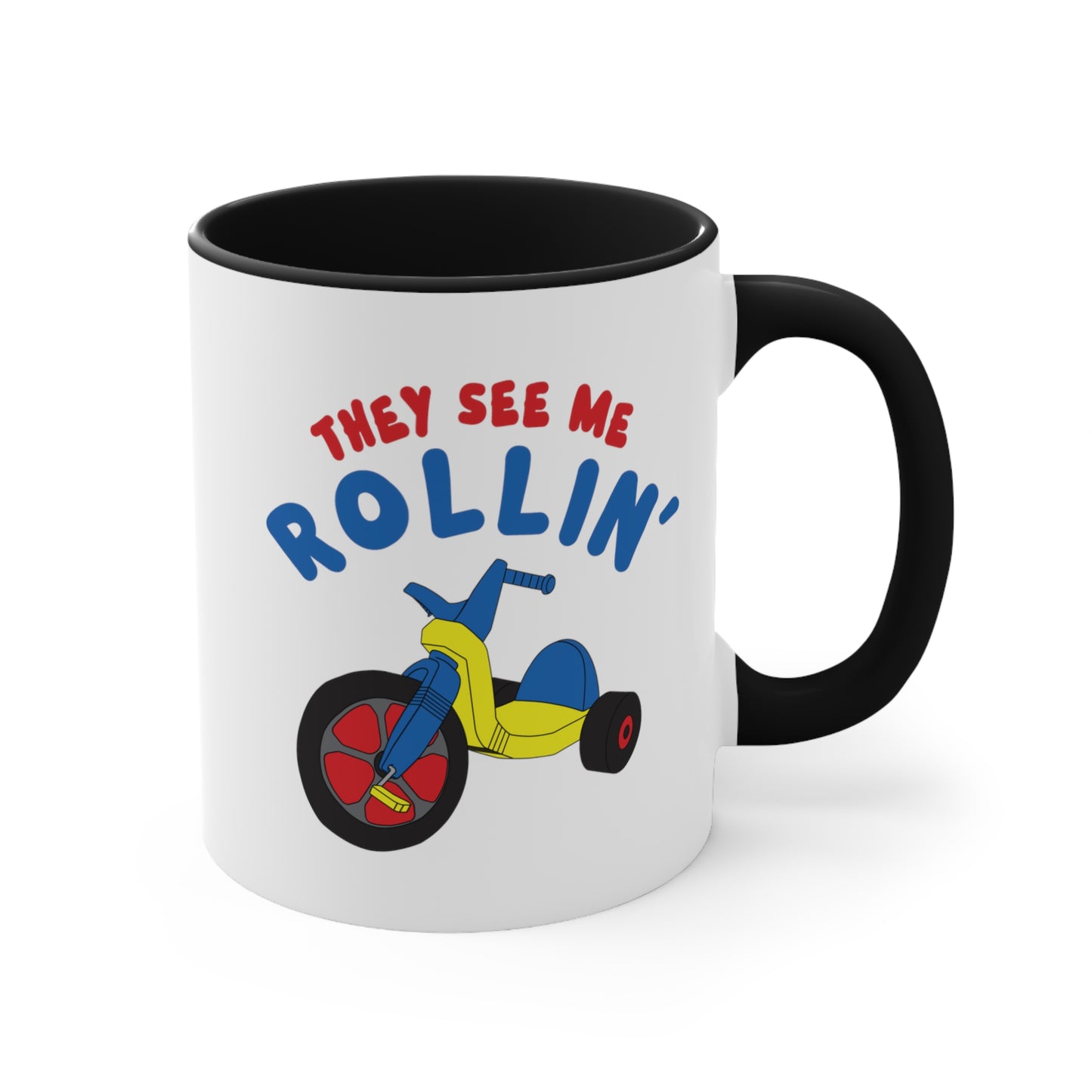 They See Me Rollin' COFFEE MUG 11oz / 15oz