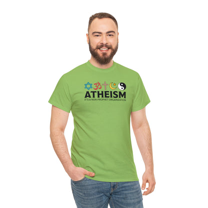 Atheism ~ It's A Non-Prophet Organization T-SHIRT Unisex Heavy Cotton Tee